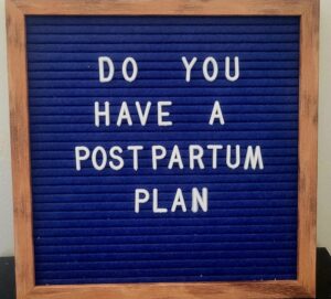Do you have a Postpartum Plan in white on blue background.